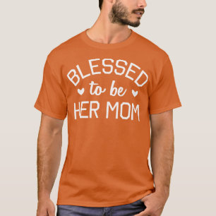 Camiseta Blessed To Be Her Mom   Cute Motheris Day 