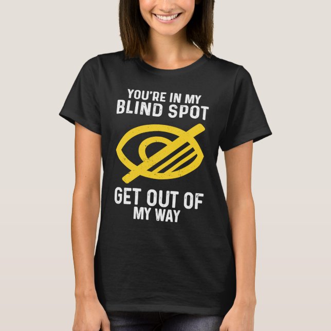 Camiseta Blind Spot Get Out Of My Way blindness (Anverso)
