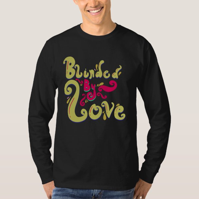 Camiseta Blinded By Love Cute Romantic Love Women s (Anverso)