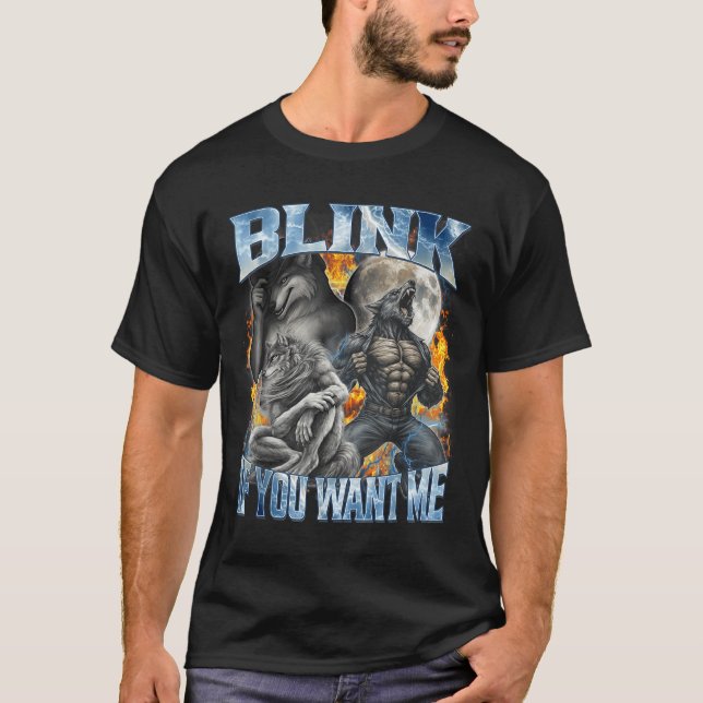 Camiseta Blink If You Want Me Funny Alpha Wolf Bootleg Meme (Anverso)