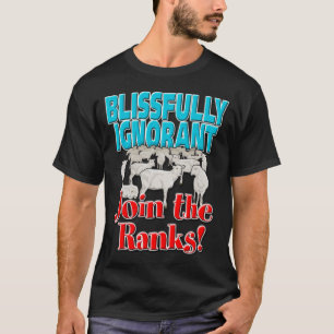 Camiseta Blisamente ignorante... ¡Únete a los Ranks!