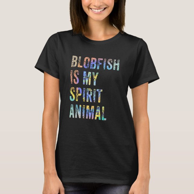 Camiseta Blobfish Is My Spirit Animal Tie Dye (Anverso)