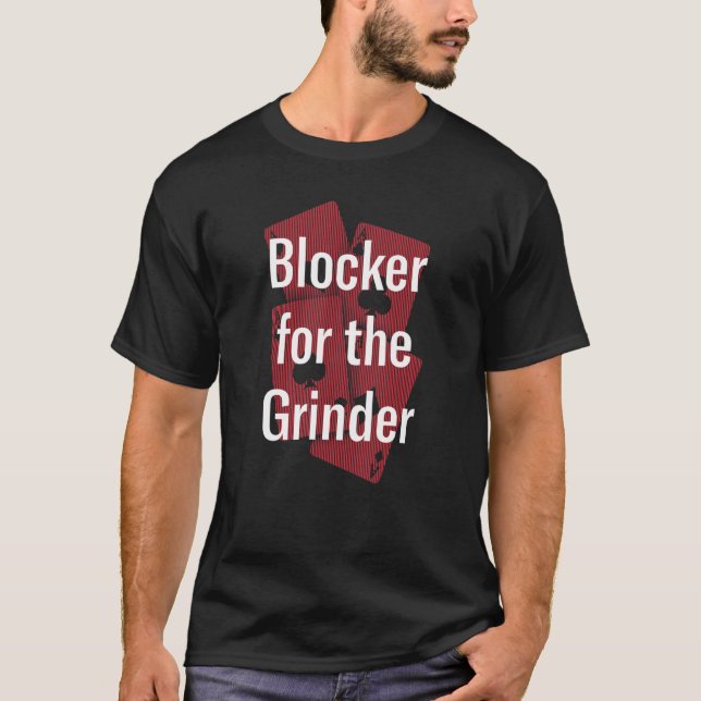 Camiseta Blocker Para El Grinder Gambler Poker Gambling Pok (Anverso)