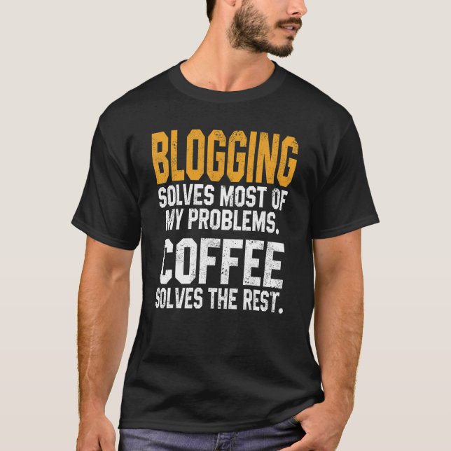 Camiseta Blogging Solves My Problems Coffee   Bloggers Bloc (Anverso)