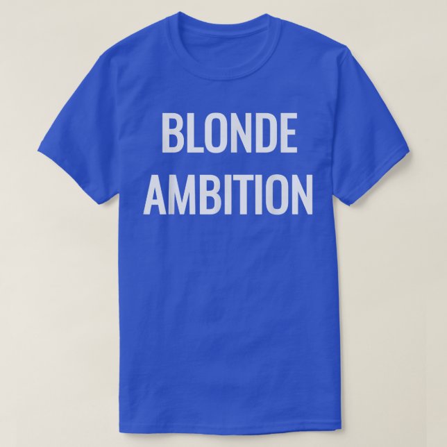 Camiseta Blonde Ambition Flair Novelty Statement s  (Diseño del anverso)