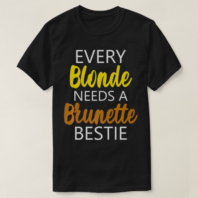 Camiseta Blonde Brunette Mejor Amigo Nacimiento Sorority Si (Diseño del anverso)