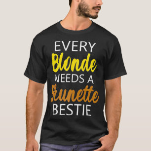 Camiseta Blonde Brunette Mejor Amigo Nacimiento Sorority Si