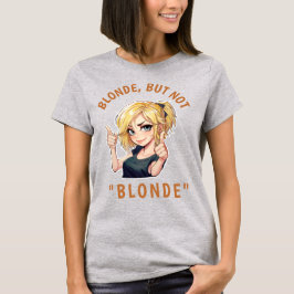 Camiseta Blonde, pero no "BLONDE"