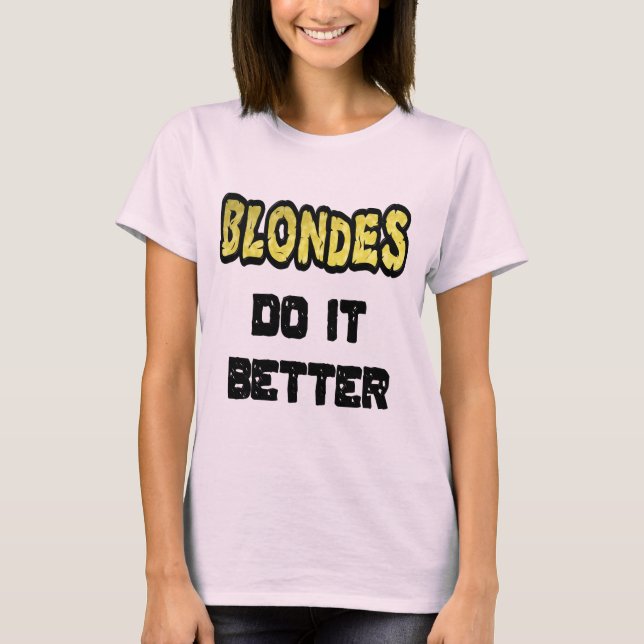 Camiseta Blondes Do It Better Women's T-Shirt (Anverso)