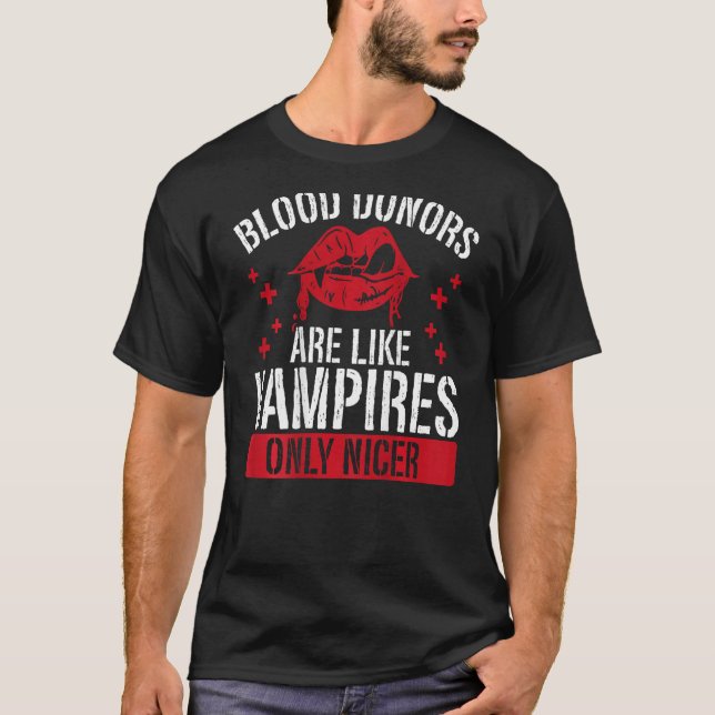 Camiseta Blood Donors Are Like Vampires, Only Nicer Backpri (Anverso)