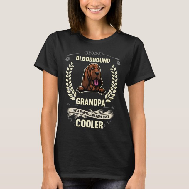 Camiseta Bloodhound Grandpa Like A Normal Grandpa Only Cool (Anverso)
