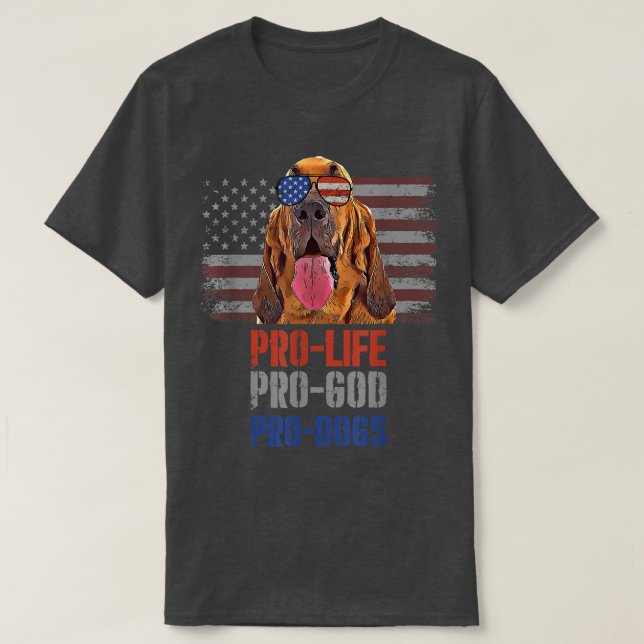 Camiseta Bloodhound Pro Life Pro God Pro Dogs (Diseño del anverso)