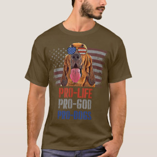 Camiseta Bloodhound Pro Life Pro God Pro Dogs T-Shirt