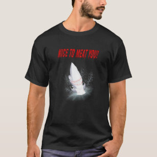 Camiseta Bloody Nice To Meat You! Hungry Shark Meat Lover D