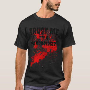 Camiseta Bloody Trust Me Soy Un Pulmonólogo Asustado Hallow