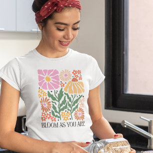 Camiseta Bloom As You Are Boho Floral Inspirador Cita