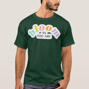 Camiseta Bloom como lo eres