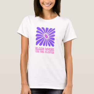 Camiseta Bloom donde estás plantado.