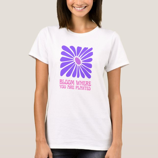 Camiseta Bloom donde estás plantado. (Anverso)