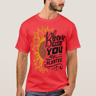 Camiseta Bloom Donde Se Plantan Gran Girasol Motiva