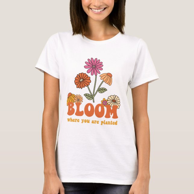 Camiseta Bloom Donde Te Plantan (Anverso)