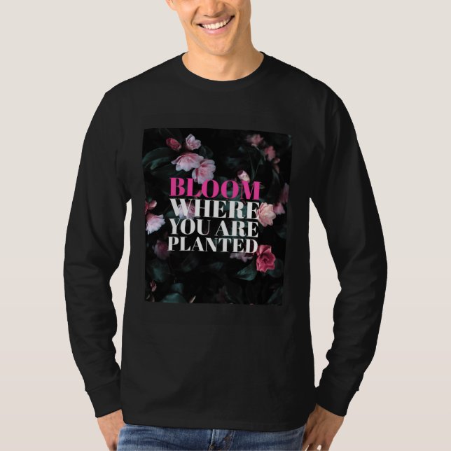 Camiseta Bloom Where You Are Planted (Anverso)