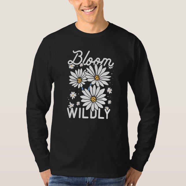 Camiseta Bloom Wildly Gardener Botanic Gardening Botanical  (Anverso)