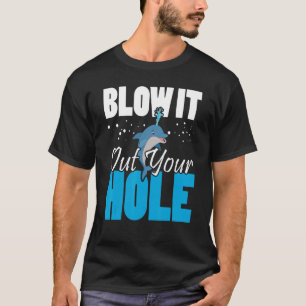 Camiseta Blow It Out Your Hole Sea Creature Marine Biology