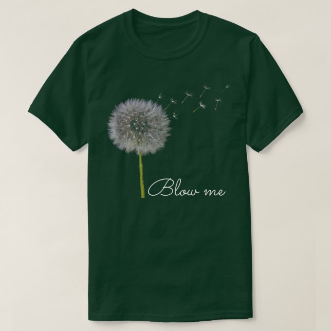 Camiseta Blow Me Dandelion Funny  (Diseño del anverso)