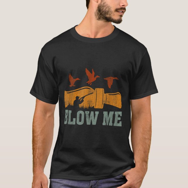 Camiseta Blow Me Duck Call Waterfowl Hunter Funny Duck Hunt (Anverso)