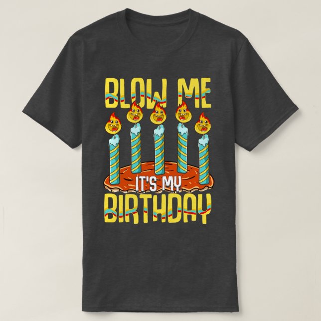Camiseta Blow Me Es Mi Cumpleaños (Diseño del anverso)