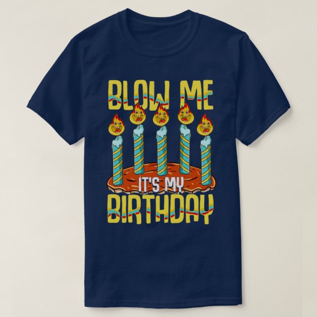 Camiseta Blow Me Es Mi Cumpleaños (Diseño del anverso)