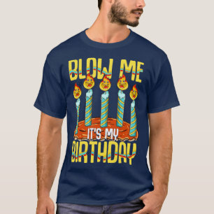 Camiseta Blow Me Es Mi Cumpleaños