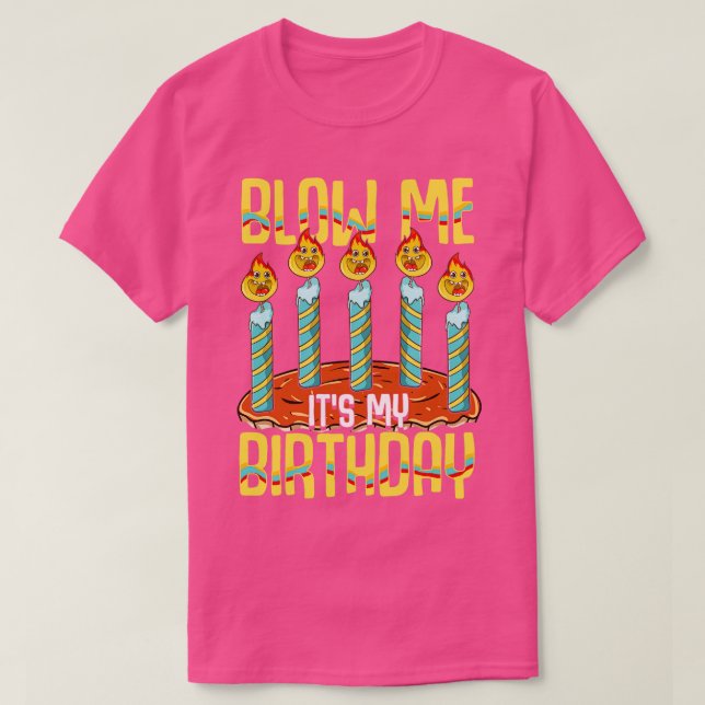 Camiseta Blow Me Es Mi Cumpleaños (Diseño del anverso)