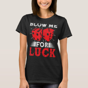 Camiseta Blow Me For Lucky Poker Casino Player