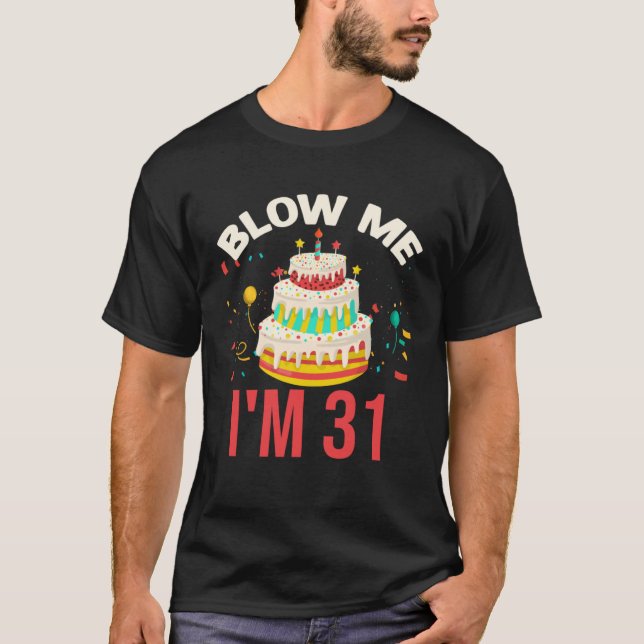 Camiseta Blow Me I m 31 (Anverso)