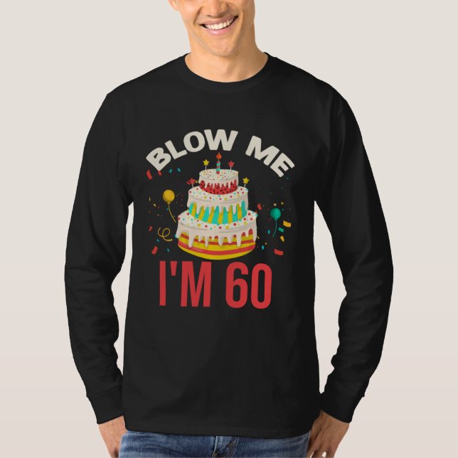 Camiseta Blow Me I m 60 (Anverso)