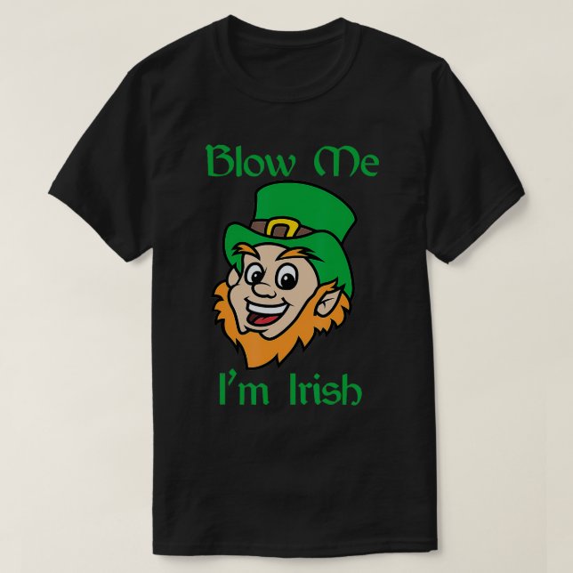Camiseta Blow Me Im Irlandés Funny Saint Patrics Day (Diseño del anverso)