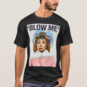 Camiseta BLOW ME Nancy Pelosi