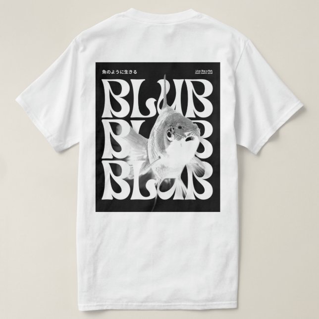 Camiseta Blub Blub Life - Chill Grunge Fish Cita T-Shirt (Reverso del diseño)