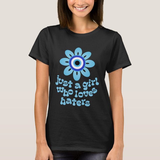 Camiseta Blue Evil Eye Flower Just a Girl Who Loves Haters (Anverso)