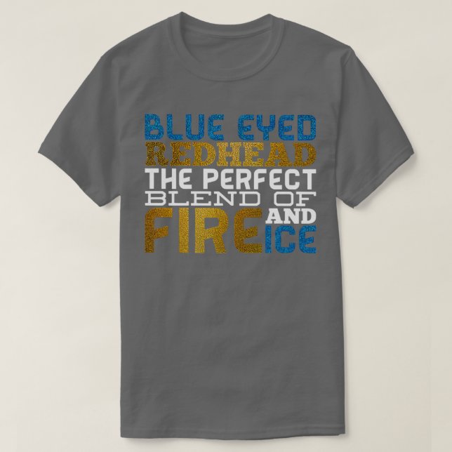 Camiseta Blueeyedredheadtheperfectblendoffireandice (Diseño del anverso)
