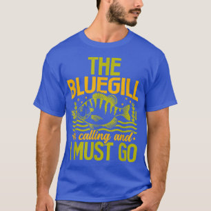 Camiseta Bluegill está llamando Pescado de Agua Dulce 