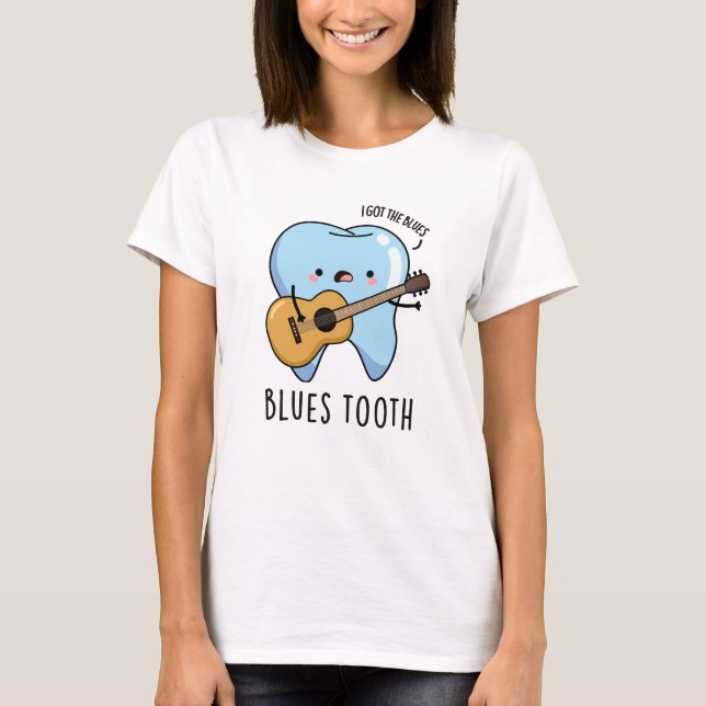 Camiseta Blues Tooth Funny Dental Music Pun (Anverso)