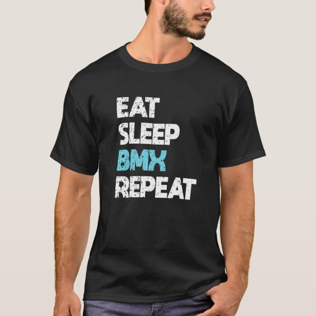 Camiseta BMX Bike Rider  Bicycle u2013 Eat Sleep BMX Repeat (Anverso)