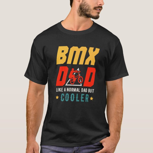 Camiseta BMX Dad Like A Normal Dad But Cooler Father's Day  (Anverso)