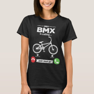 Camiseta BMX Está Llamando A Que Debo Ir A Hobby B De Bicic
