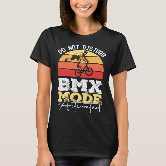 Camiseta BMX Mode Not Disturb BMX Stunts Bicycle Motocross (Anverso)
