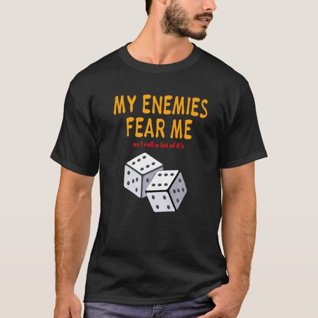 Camiseta Board gaming Wargaming My Enemies Fear Me Roll 6's (Anverso)