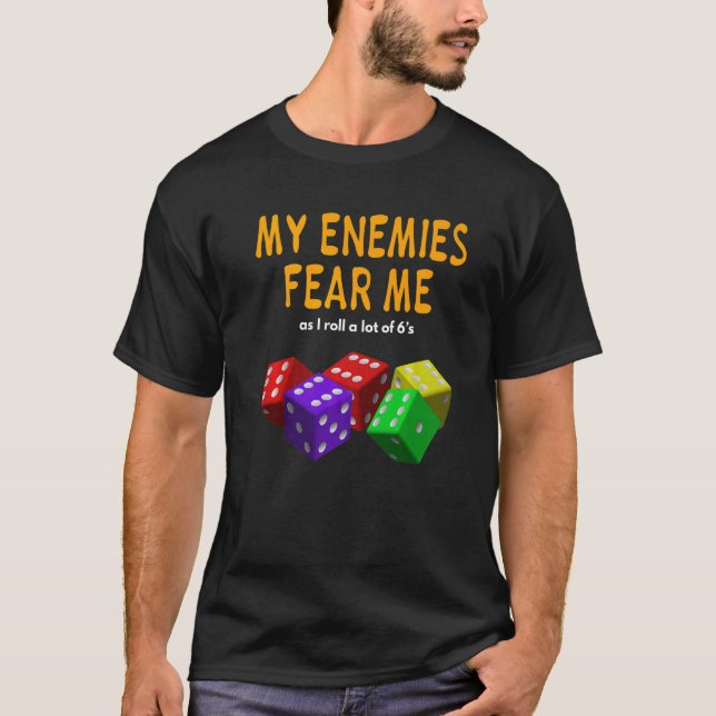 Camiseta Board gaming Wargaming My Enemies Fear Me Roll 6's (Anverso)